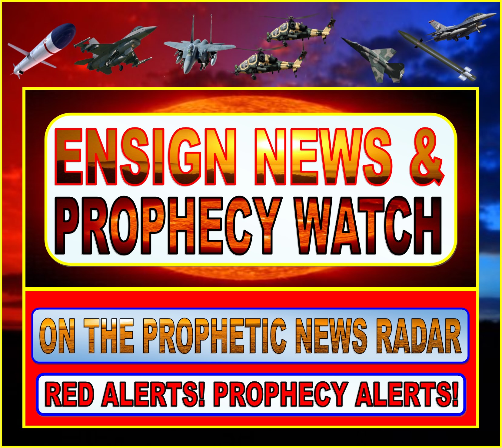 ENSIGN NEWS AND PROPHECY WATCH HEADER (NEW AND IMPROVED ) 2-9-2019 ENSIGN NEWS AND PROPHECY WATCH HEADER (NEW AND IMPROVED ) 2-9-2019